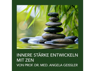 Innere Stärke entwickeln mit ZEN