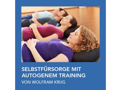 Selbstfürsorge mit Autogenem Training